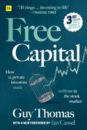 Free Capital: How 12 Private Investors Made Millions in the Stock Market
