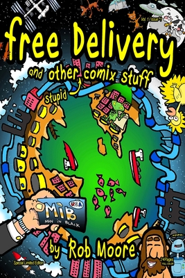 Free Delivery: and other stupid comix stuff - Moore, Rob