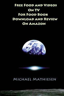 Free food and videos on TV for food book download and a review on Amazon - Mathiesen, Michael