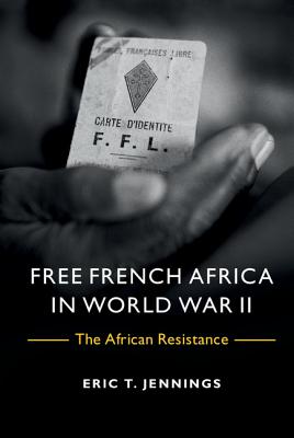 Free French Africa in World War II - Jennings, Eric T