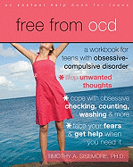 Free from OCD: A Workbook for Teens with Obsessive-Compulsive Disorder