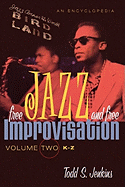 Free Jazz and Free Improvisation: An Encyclopedia: Vol. 2, K-Z