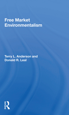 Free Market Environmentalism - Anderson, Terry L