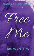 Free Me (Consumed Series Book 3)
