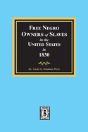 Free Negro Owners of Slaves in the United States in 1830