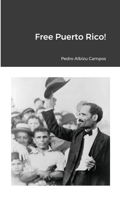 Free Puerto Rico - Campos, Pedro Albizu