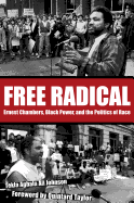 Free Radical: Ernest Chambers, Black Power, and the Politics of Race