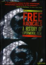 Free Radicals: A History of Experimental Cinema - Pip Chodorov