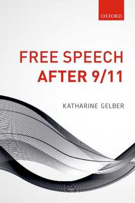 Free Speech after 9/11 - Gelber, Katharine