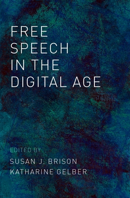 Free Speech in the Digital Age - Brison, Susan J (Editor), and Gelber, Katharine (Editor)