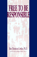 Free to Be Responsible: How to Assume Response-Ability