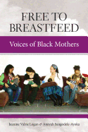 Free to Breastfeed: Voices of Black Mother
