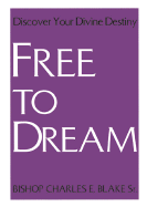 Free to Dream: Discovering Your Devine Destiny