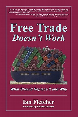 Free Trade Doesn't Work - Fletcher, Ian