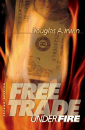 Free Trade Under Fire: Second Edition - Irwin, Douglas a