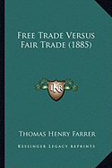 Free Trade Versus Fair Trade (1885)