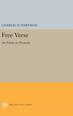 Free Verse: An Essay on Prosody - Hartman, Charles O.