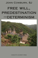 Free Will, Predestination and Determinism