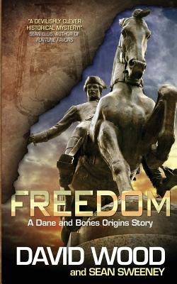 Freedom- A Dane and Bones Origins Story - Wood, David, MR, and Sweeney, Sean