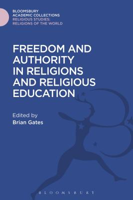 Freedom and Authority in Religions and Religious Education - Gates, Brian (Editor)