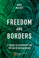 Freedom and Borders: A Theory of Citizenship for the Age of Globalization