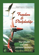 Freedom and Discipleship: Your Church and Your Personal Decisions