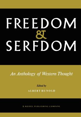 Freedom and Serfdom: An Anthology of Western Thought - Hunold, A (Editor), and Stevens, R (Translated by)