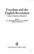 Freedom and the English Revolution: Essays in History and Literature - Richardson, R C
