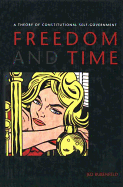 Freedom and Time: A Theory of Constitutional Self-Goveernment