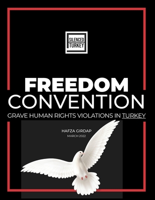 Freedom Convention: Grave Human Rights Violations in Turkey - Qualls, Taylor (Editor), and Yildirim, Neda (Editor), and Publishing, Ast (Contributions by)