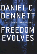 Freedom Evolves - Dennett, Daniel C, Professor