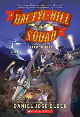 Freedom Fire (Dactyl Hill Squad #2): Volume 2 - Older, Daniel Jos