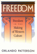 Freedom: Freedom in the Making of Western Culture