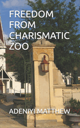 Freedom from Charismatic Zoo