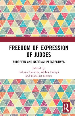 Freedom of Expression of Judges: European and National Perspectives - Casarosa, Federica (Editor), and Fajdiga, Mohor (Editor), and Moraru, Madalina (Editor)