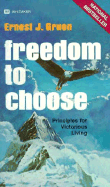 Freedom to Choose: Principles for Victorious Living - Gruen, Ernest J