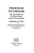 Freedom to Choose: The Life and Work of Dr. Helena Wright, Pioneer of Contraception