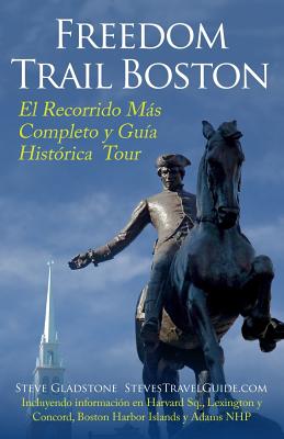 Freedom Trail Boston - El Recorrido Mas Completo y Guia Historica - Gladstone, Steve