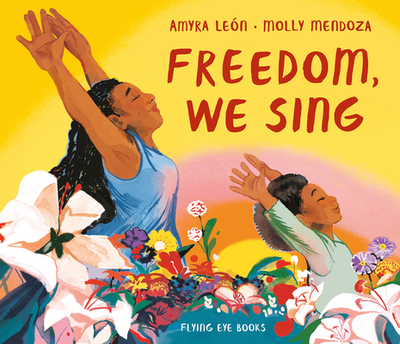 Freedom, We Sing - Leon, Amyra