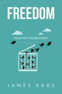 Freedom: Your Path to Recovery