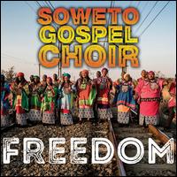 Freedom - The Soweto Gospel Choir