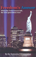 Freedom's Answer: When the Twin Towers Fell, the Next Generation Rose!