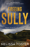 Freeing Sully: Prequel to FOR THE LOVE OF WHISKEY