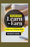 Freelance Writing: Learn to Earn from Your Writing Skills