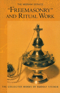 "Freemasonary" and Ritual Work: The Misraim Service - Texts and Documents from the Cognitive-ritual Section of the Esoteric School 1904-1919