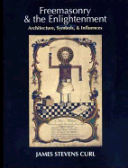 Freemasonry and the Enlightenment - Curl, James Stevens