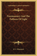 Freemasonry and the Fullness of Light