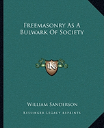 Freemasonry As A Bulwark Of Society