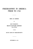 Freemasonry in America Prior to 1750, Being an Address