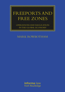 Freeports and Free Zones: Operations and Regulation in the Global Economy